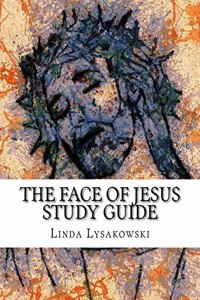 The Face of Jesus Study Guide