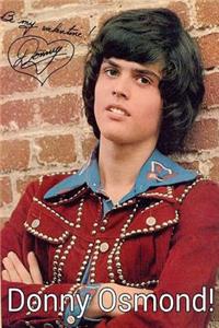 Donny Osmond!