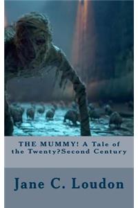 THE MUMMY! A Tale of the Twenty?Second Century