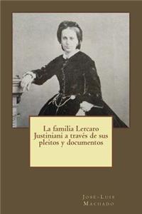 familia Lercaro Justiniani a través de sus pleitos y documentos