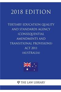 Tertiary Education Quality and Standards Agency (Consequential Amendments and Transitional Provisions) Act 2011 (Australia) (2018 Edition)