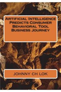 Artificial Intelligence Predicts Consumer Behavioral Tool Business Journey