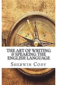The Art of Writing & Speaking the English Language