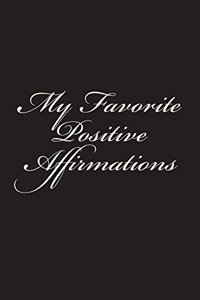 My Favorite Positive Affirmations