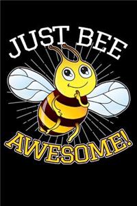 Just Bee Awesome!