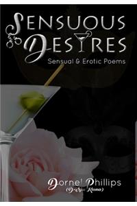 Sensuous Desires: Sensual & Erotic Poems