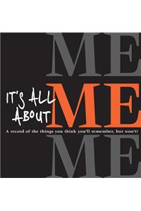 It's All about Me