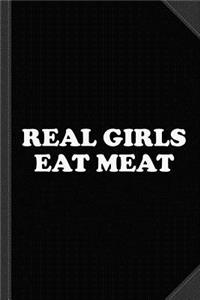 Real Girls Eat Meat Journal Notebook
