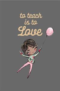 To Teach Is to Love