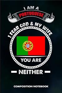 I Am a Portuguese I Fear God and My Wife You Are Neither