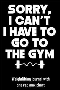 Sorry, I Can't I Have to Go to the Gym