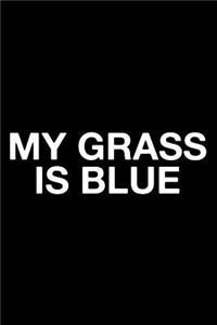 My Grass Is Blue
