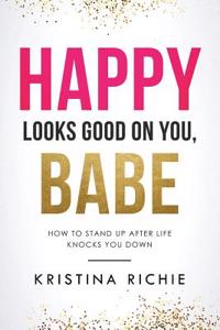 Happy Looks Good on You, Babe