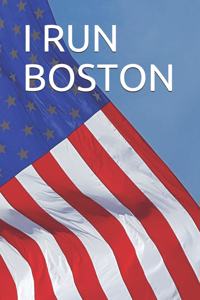 I Run Boston