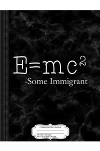 E=mc2 Some Immigrant Composition Notebook