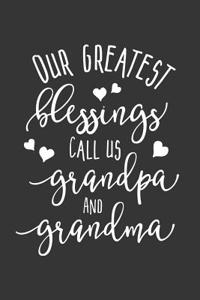 Our Greatest Blessings Call Us Grandpa and Grandma