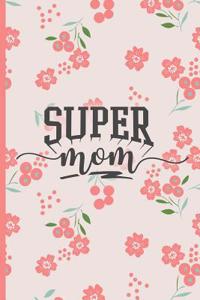 Super Mom: Blank Lined Notebook Journal Diary Composition Notepad 120 Pages 6x9 Paperback Mother Grandmother Orange