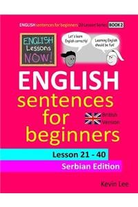 English Lessons Now! English Sentences for Beginners Lesson 21 - 40 Serbian Edition (British Version)