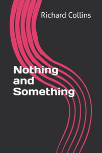 Nothing and Something