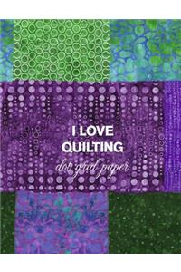 I Love Quilting Dot Grid Paper