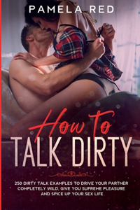 How to Talk Dirty