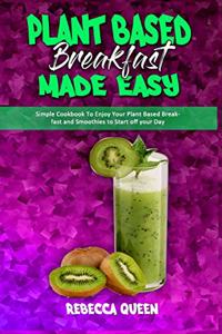Plant Based Breakfast Made Easy