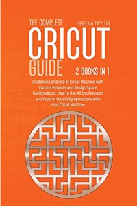 The Complete Cricut Guide