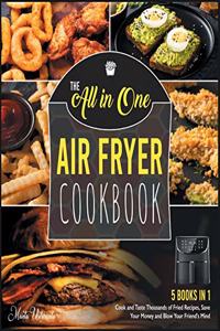 The All-in-One Air Fryer Cookbook [5 IN 1]