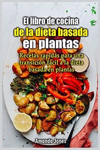 El libro de cocina de la dieta basada en plantas