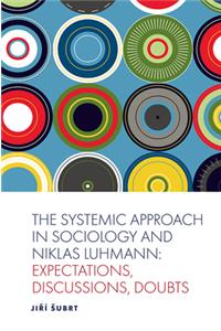 Systemic Approach in Sociology and Niklas Luhmann