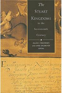 The Stuart Kingdoms in the Seventeenth Century