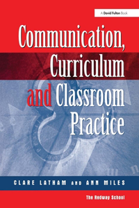Communications,Curriculum and Classroom Practice