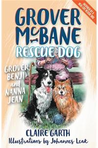 Grover McBane Rescue Dog: Grover, Benji and Nanna Jean (Book 3)