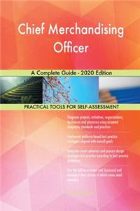 Chief Merchandising Officer A Complete Guide - 2020 Edition
