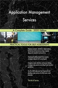 Application Management Services A Complete Guide - 2020 Edition