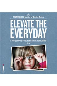 Elevate the Everyday