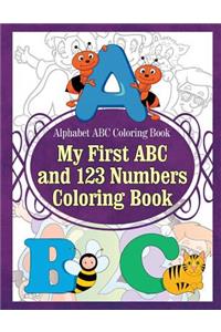 Alphabet ABC Coloring Book My First ABC and 123 Numbers Coloring Book