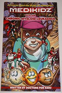Medikidz Explain Chronic Myeloid Leukaemia