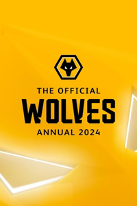Official Wolverhampton Wanderers FC Annual 2024