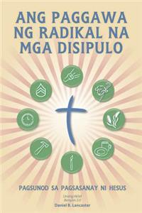 Ang Paggawa Ng Radikal Na MGA Disipulo