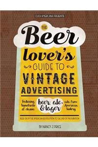 The Beer Lover's Guide to Vintage Advertising