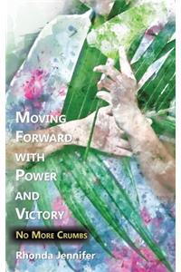 Moving Forward with Power and Victory