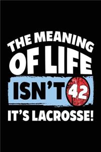 The Meaning Of Life Isn't 42 It's Lacrosse