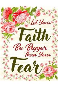 Let Your Faith Be Bigger Than Your Fear