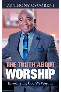 Truth About Worship