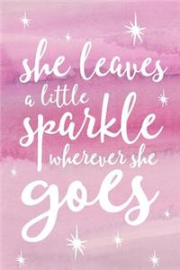 She Leaves A Little Sparkle Wherever She Goes