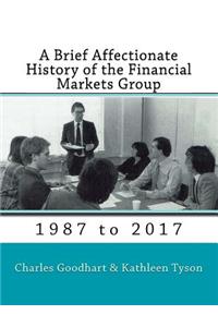 Brief Affectionate History of the Financial Markets Group