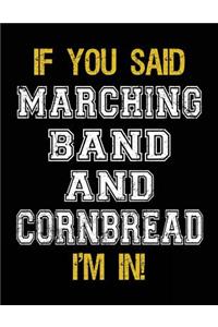 If You Said Marching Band And Cornbread I'm In