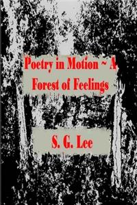 Poetry in Motion A Forest of Feelings