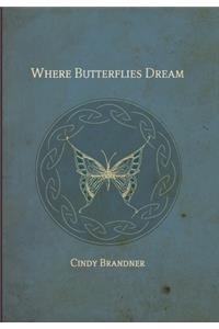 Where Butterflies Dream